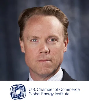 Christopher Guith Senior Vice President, U.S. Chamber of Commerce Global Energy Institute